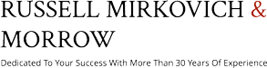 Russell Mirkovich & Morrow | Dedicated To Your Success With More Than 30 Years Of Experience